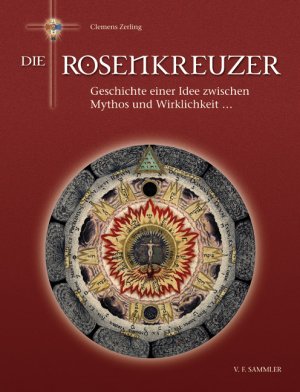 ISBN 9783853652329: Die Rosenkreuzer - Geschichte einer Iddee zwischen Mythos und Wirklichkeit ...