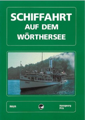 ISBN 9783853665619: Schiffahrt auf dem Wörthersee Hansgeorg Prix