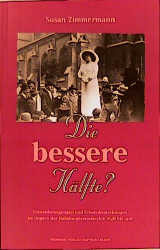 ISBN 9783853711538: Die bessere Hälfte? - Frauenbewegung und Frauenbestrebungen im Ungarn der Habsburgermonarchie 1848-1918