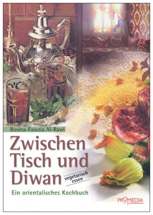 ISBN 9783853711552: Zwischen Tisch und Diwan – Ein orientalisches Kochbuch