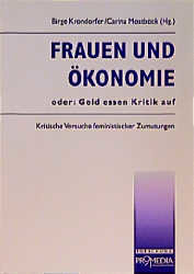 ISBN 9783853711583: Frauen und Ökonomie - Oder: Geld essen Kritik auf