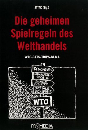 ISBN 9783853712009: Die geheimen Spielregeln des Welthandels: WTO - GATS - TRIPS - MAI