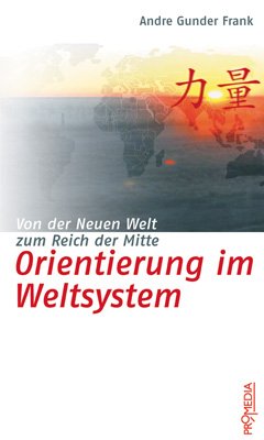 ISBN 9783853712382: Orientierung im Weltsystem - Von der Neuen Welt zum Reich der Mitte