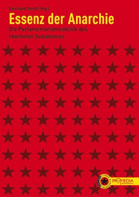 ISBN 9783853712535: Essenz der Anarchie - Die Parlamentarismuskritik des libertären Sozialismus