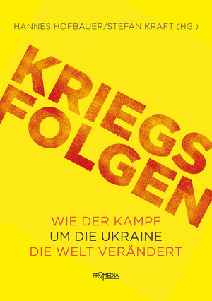 gebrauchtes Buch – Hofbauer, Hannes und Krafeldt – Kriegsfolgen: Wie der Kampf um die Ukraine die Welt verändert.