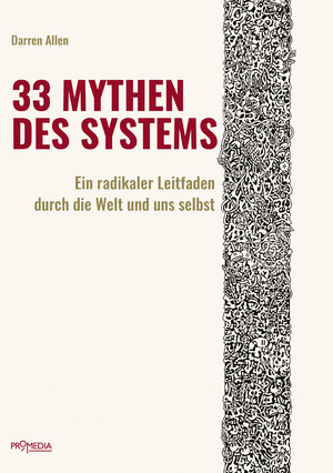 ISBN 9783853715208: 33 Mythen des Systems - Ein radikaler Leitfaden durch die Welt und uns selbst