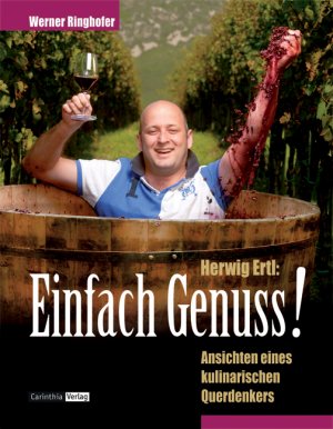 ISBN 9783853786598: Einfach Genuss! - Herwig Ertl: Ansichten eines kulinarischen  Querdenkers