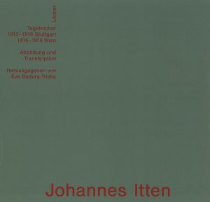 ISBN 9783854091318: Johannes Itten – Die Tagebücher. Stuttgart 1913-1916. Wien 1916-1919