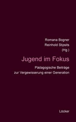 gebrauchtes Buch – Romana Bogner - Reinhold Stipsits – Jugend im Fokus: Pädagogische Beiträge zur Vergewisserung einer Generation [May 30, 2008] Bogner, Romana und Stipsits, Reinhold