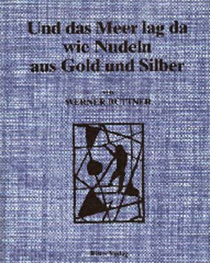 ISBN 9783854150480: Und das Meer lag da wie Nudeln aus Gold und Silber