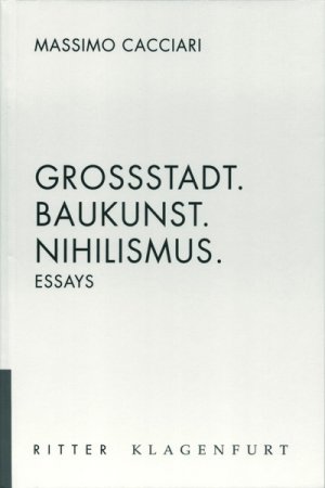 ISBN 9783854151463: Grossstadt. Baukunst, Nihilismus - Essays