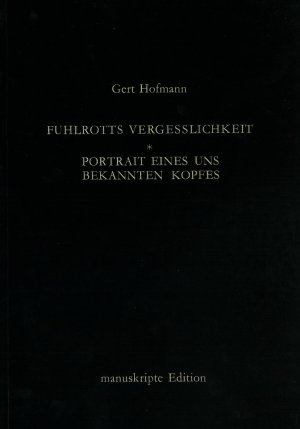 ISBN 9783854200161: Fuhlrotts Vergesslichkeit /Portrait e. uns bekannten Kopfes Mängelexemplar