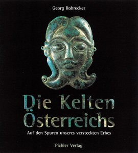 ISBN 9783854313175: Die Kelten in Österreich : auf den Spuren unseres versteckten Erbes