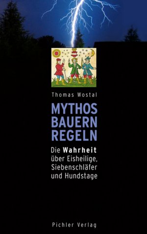 ISBN 9783854314080: Mythos Bauernregeln – Die Wahrheit über Eisheilige, Siebenschläfer und Hundstage