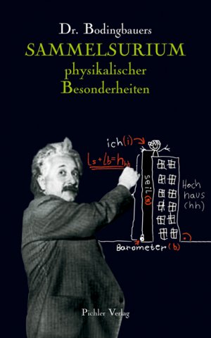 ISBN 9783854314097: Dr. Bodingbauers Sammelsurium physikalischer Besonderheiten