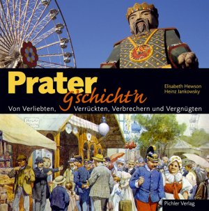 ISBN 9783854314585: Pratergeschichten - Von Verliebten, Verrückten, Verbrechern und Vergnügten - bk1821