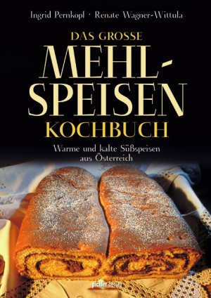 ISBN 9783854315575: Das große Mehlspeisenkochbuch – Warme und kalte Süßspeisen aus Österreich