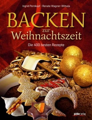 gebrauchtes Buch – Ingrid Pernkopf – Backen zur Weihnachtszeit: Die 400 besten Rezepte [Gebundene Ausgabe] Bäckerei Konditorei Patisserie Backbuch Kekse Gebäck Weihnachtsgebäck Weihnachten Weihnachtsbäckerei Kokosbusserln knusprige Mürbt