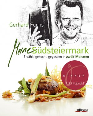 ISBN 9783854316848: Meine Südsteiermark - Erzählt, gekocht & gegessen in 12 Monaten