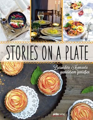 ISBN 9783854317371: Stories on a plate - Besondere Momente gemeinsam genießen