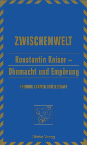 ISBN 9783854355397: Zwischenwelt 11 / Konstantin Kaiser / Ohnmacht und Empörung : Schriften 1982 - 2006 / Mit Beiträgen von Siglinde Bolbecher und Peter Roessler / Herausgegeben von Primus-Heinz Kucher, Karl Müller und Peter Rosessler im Auftr. der Theodor-Kramer-Gesellschaft