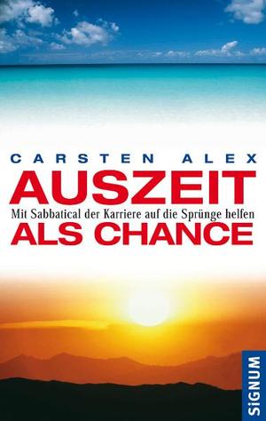 ISBN 9783854364078: Auszeit als Chance : Mit Sabbatical der Karriere auf die Sprünge helfen