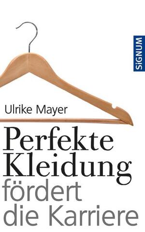 ISBN 9783854364221: Perfekte Kleidung fördert die Karriere