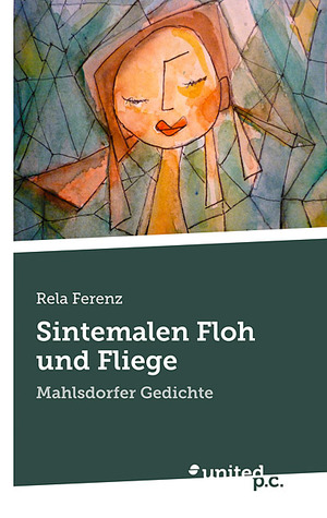 ISBN 9783854380061: Sintemalen Floh und Fliege : Mahlsdorfer Gedichte / Rela Ferenz