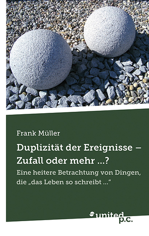 ISBN 9783854383192: Duplizität der Ereignisse - Zufall oder mehr ...? - Eine heitere Betrachtung von Dingen, die "das Leben so schreibt ..."