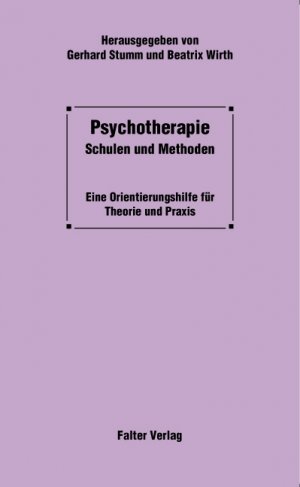 ISBN 9783854390855: Psychotherapie: Schulen und Methoden – Eine Orientierungshilfe für Theorie und Praxis