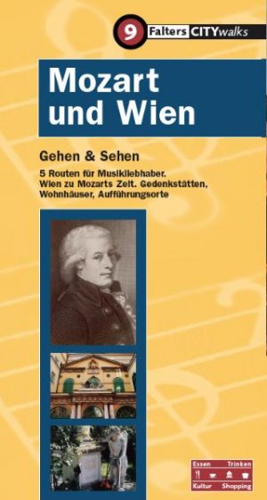 ISBN 9783854393603: Mozart und Wien – Gehen und Sehen. 5 Routen für Musikliebhaber. Wien zu Mozarts Zeit. Gedenkstätten, Wohnhäuser, Aufführungsorte