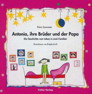 ISBN 9783854394099: Antonia, ihre Brüder und der Papa - Die Geschichte vom Leben in zwei Familien