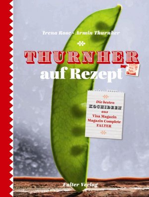 ISBN 9783854394495: Thurnher auf Rezept – Die besten Rezepte aus Visa-Magazin und Falter