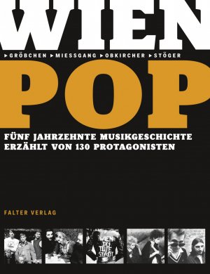 ISBN 9783854394730: WIENPOP – Fünf Jahrzehnte Musikgeschichte erzählt von 130 Protagonisten