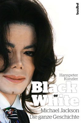 gebrauchtes Buch – Hanspeter Künzler – Michael Jackson - Black or White: Die ganze Geschichte