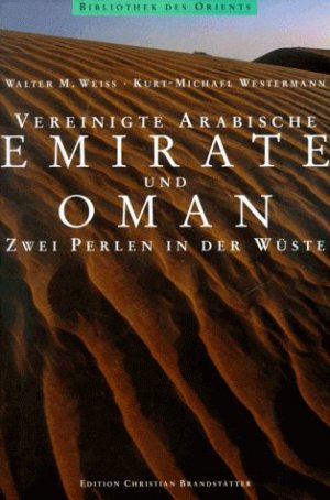 ISBN 9783854476467: Vereinigte Arabische Emirate und Oman - Zwei Perlen in der Wüste - Bibliothek des Orients