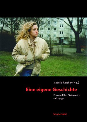 ISBN 9783854495505: Eine eigene Geschichte – Frauen Film Österreich seit 1999