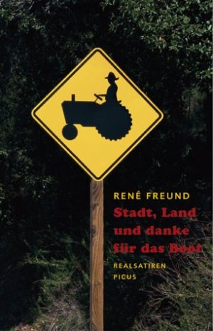 ISBN 9783854524601: Stadt, Land und danke für das Boot. Realsatiren