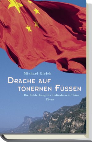 ISBN 9783854526735: Drache auf tönernen Füßen: Die Entdeckung der Individuen in China