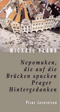 ISBN 9783854527077: Nepomuken, die auf die Brücken spucken - Prager Hintergedanken.