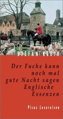 gebrauchtes Buch – Stefan Klein – Der Fuchs kann noch mal gute Nacht sagen. Englische Essenzen. Picus Lesereisen