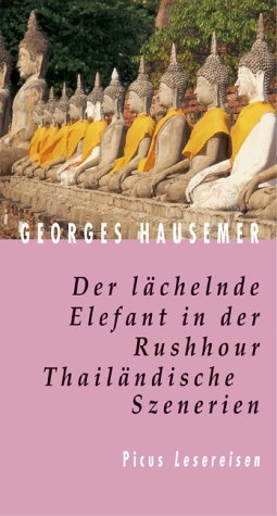 gebrauchtes Buch – Georges Hausemer – Der lächelnde Elefant in der Rushhour. Thailändische Szenerien. (Widmungsexemplar)