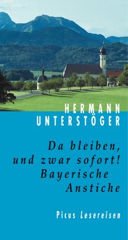 ISBN 9783854527794: Da bleiben, und zwar sofort! Bayerische Anstiche