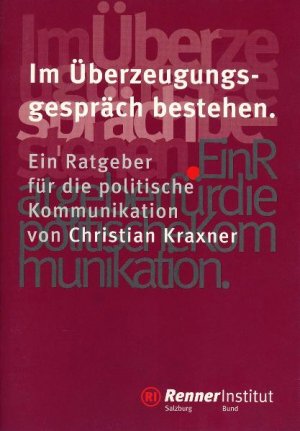 ISBN 9783854640271: Im Überzeugungsgespräch bestehen - Ein Ratgeber für die politische Kommunikation