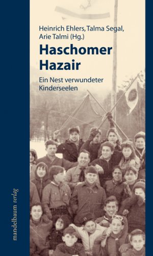 ISBN 9783854761983: Haschomer Hazair – Ein Nest verwundeter Kinderseelen