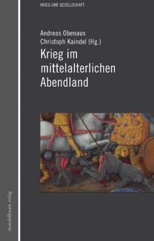 neues Buch – Hrsg. v. Christoph Kaindel u – Krieg im mittelalterlichen Abendland