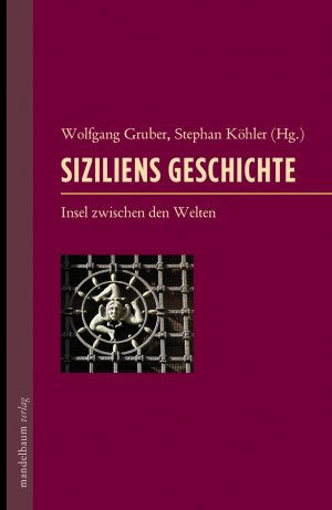 ISBN 9783854764229: Siziliens Geschichte – Insel zwischen den Welten