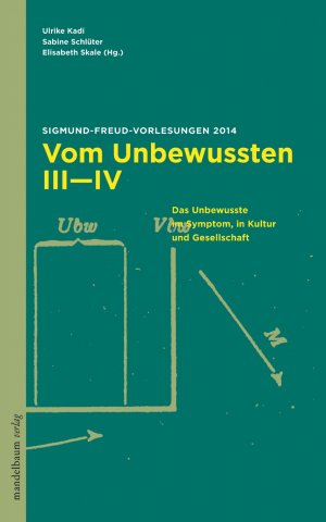 ISBN 9783854764724: Vom Unbewussten III-IV - Sigmund-Freud-Vorlesungen 2014