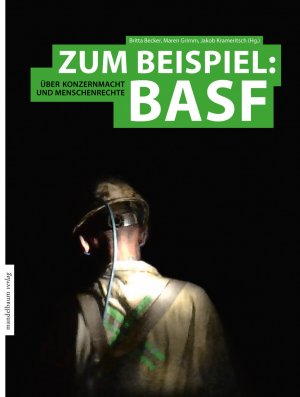 gebrauchtes Buch – Becker, Britta; Grimm – Zum Beispiel: BASF - Über Konzernmacht und Menschenrechte