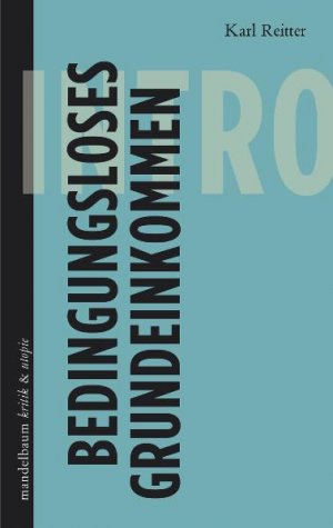 ISBN 9783854766094: Bedingungsloses Grundeinkommen